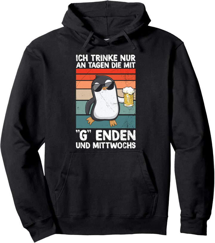 Ich Trinke Nur An Tagen Die Mit G Enden Party Sauf Spruch Pullover Hoodie