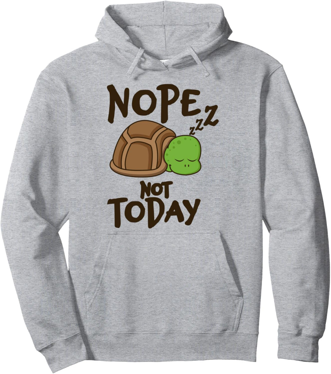 NOPE NOT TODAY Schildkröten Hoodie Schildkröte Geschenk Pullover Hoodie