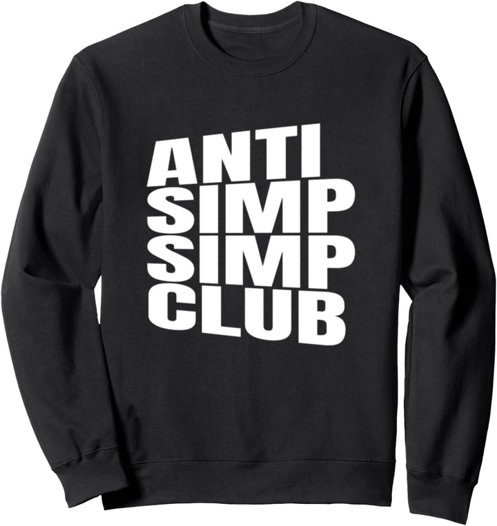 Anti Simp Simp Club Meme Sweatshirt