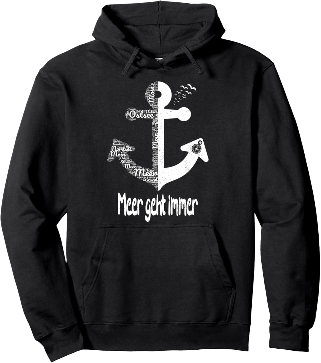 Meer geht immer Anker Strand Urlaub Boot Segler Meer Pullover Hoodie