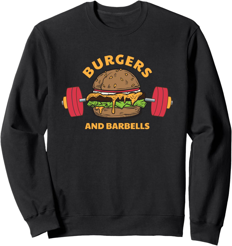 Burgers and Barbells Health Fitness Workout Gym Joke Sweatshirt