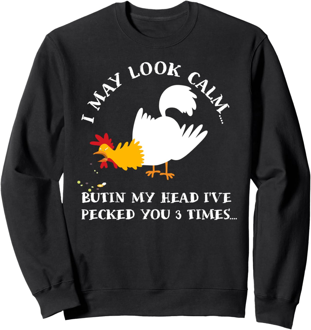 Lustiges Huhn But In My Head I've Pecked You 3 Times Sweatshirt