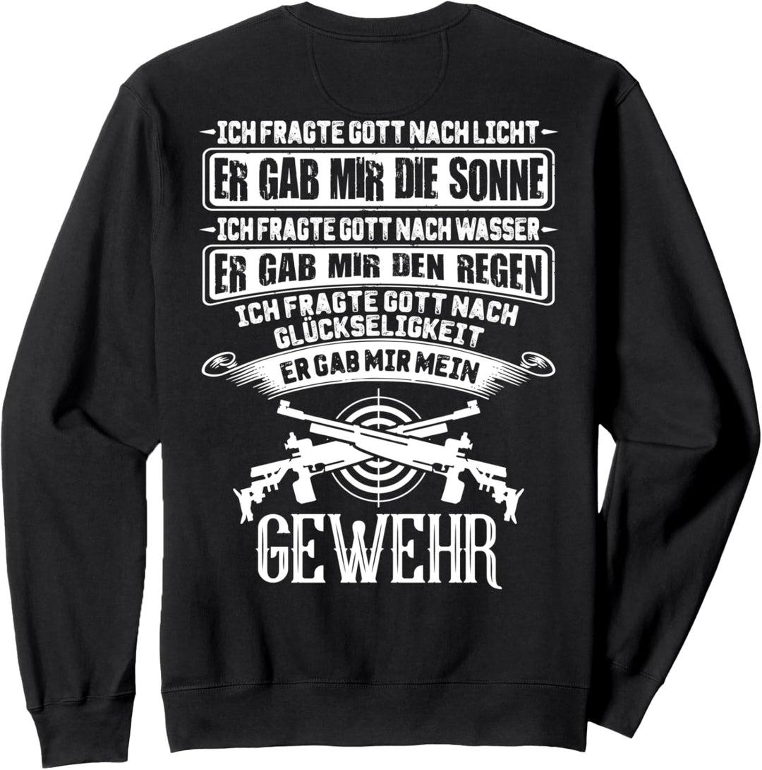 Schützenverein Ich Fragte Gott Sportschütze Sportschiessen Sweatshirt