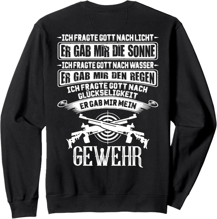 Schützenverein Ich Fragte Gott Sportschütze Sportschiessen Sweatshirt