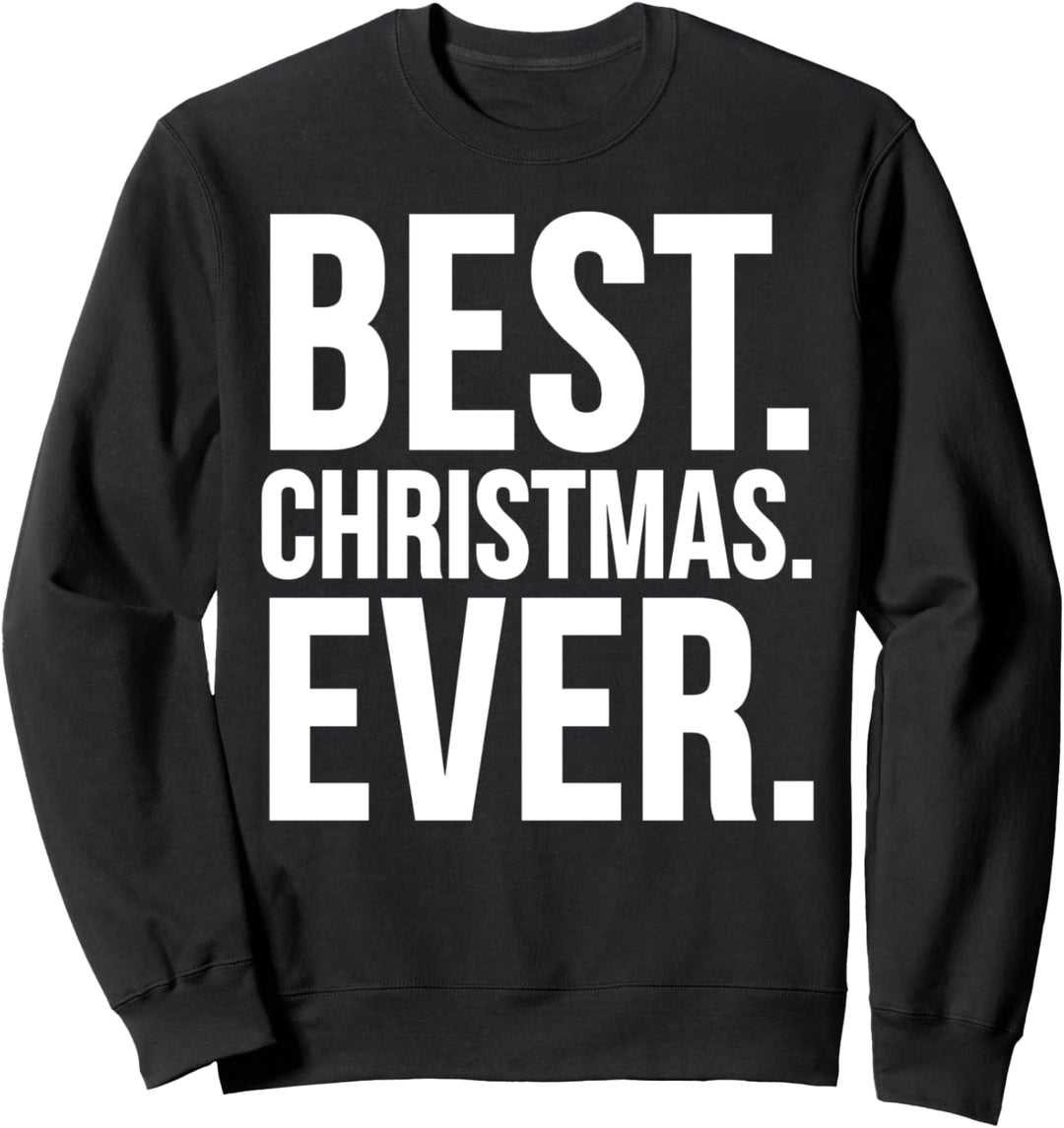Weihnachten lustig - Best Christmas Ever Sweatshirt