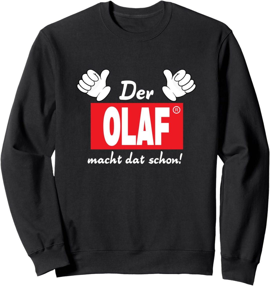 Der Olaf macht dat schon Sweatshirt