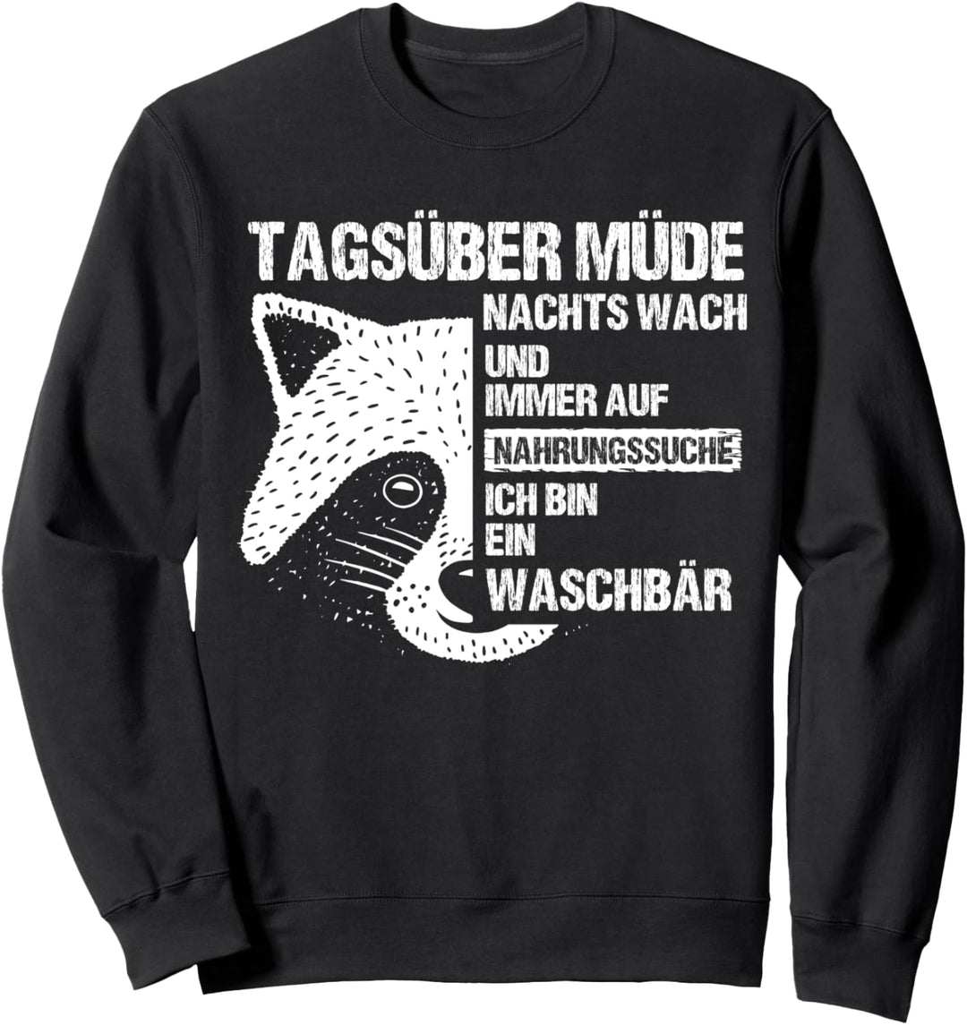 Lustiges Waschbär Kleinbären Ironischer Spruch Geschenkidee Sweatshirt