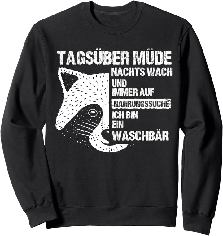Lustiges Waschbär Kleinbären Ironischer Spruch Geschenkidee Sweatshirt