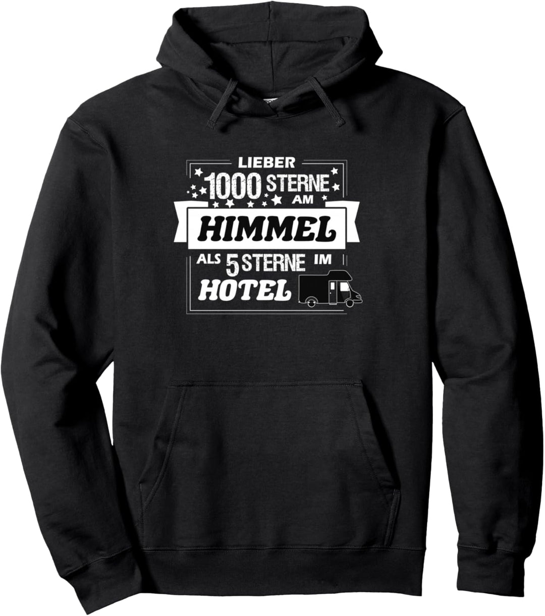 Camping Lieber 1000 Sterne am Himmel als 5 Sterne im Hotel Pullover Hoodie