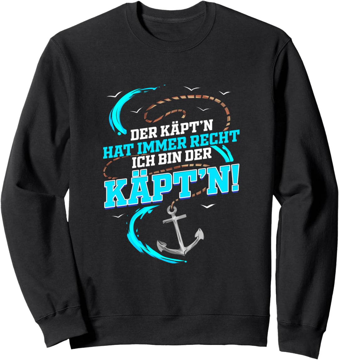 Kapitän Hat Recht Lustiges Geschenk zum Segeln Segelboot Sweatshirt