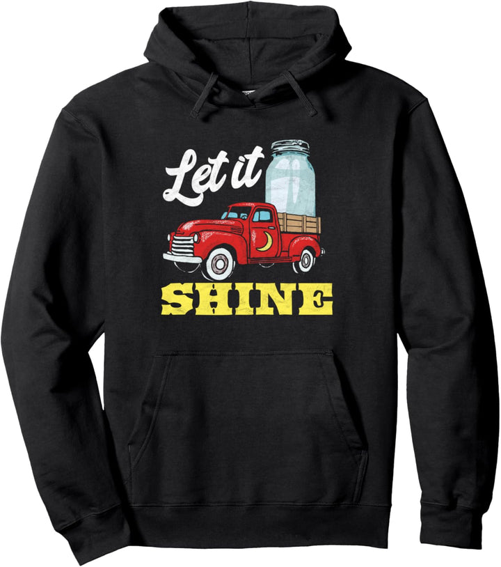 Let it Shine! Vintage Truck & Moonshine Jar Funny Graphic Pullover Hoodie