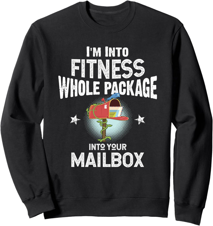 Mailman - Im Into Fitness Mailbox - Postal Worker - Postman Sweatshirt
