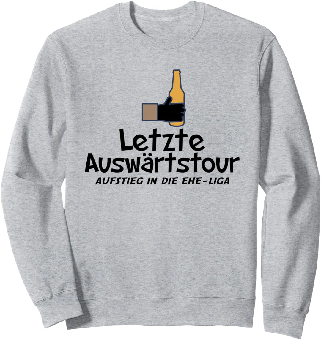 Letzte Auswärtstour Aufstieg in die Ehe-Liga Geschenk Heirat Sweatshirt
