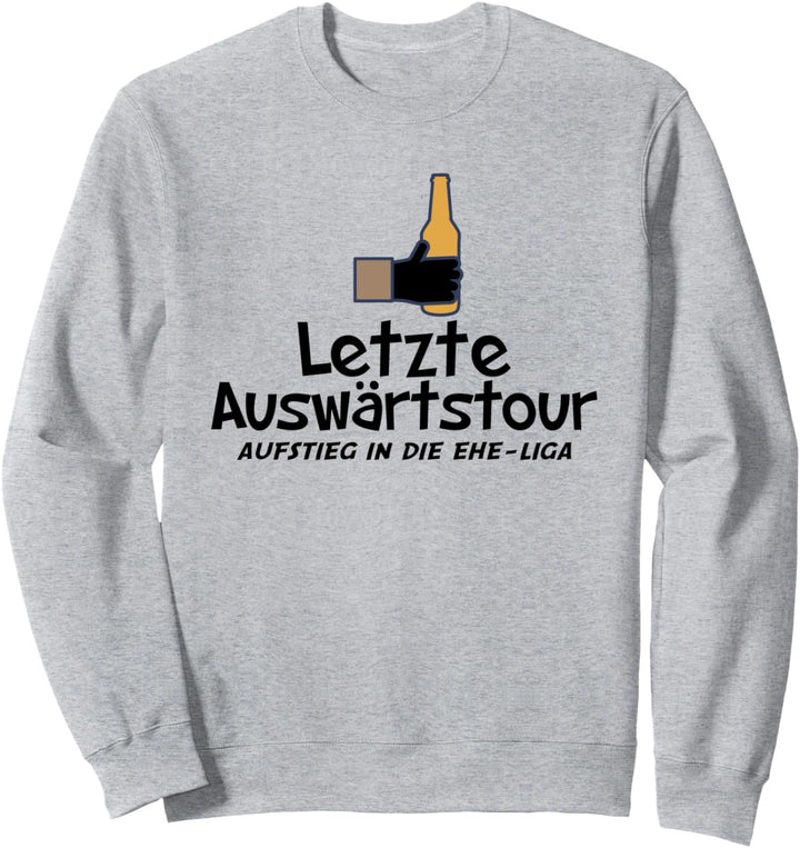 Letzte Auswärtstour Aufstieg in die Ehe-Liga Geschenk Heirat Sweatshirt