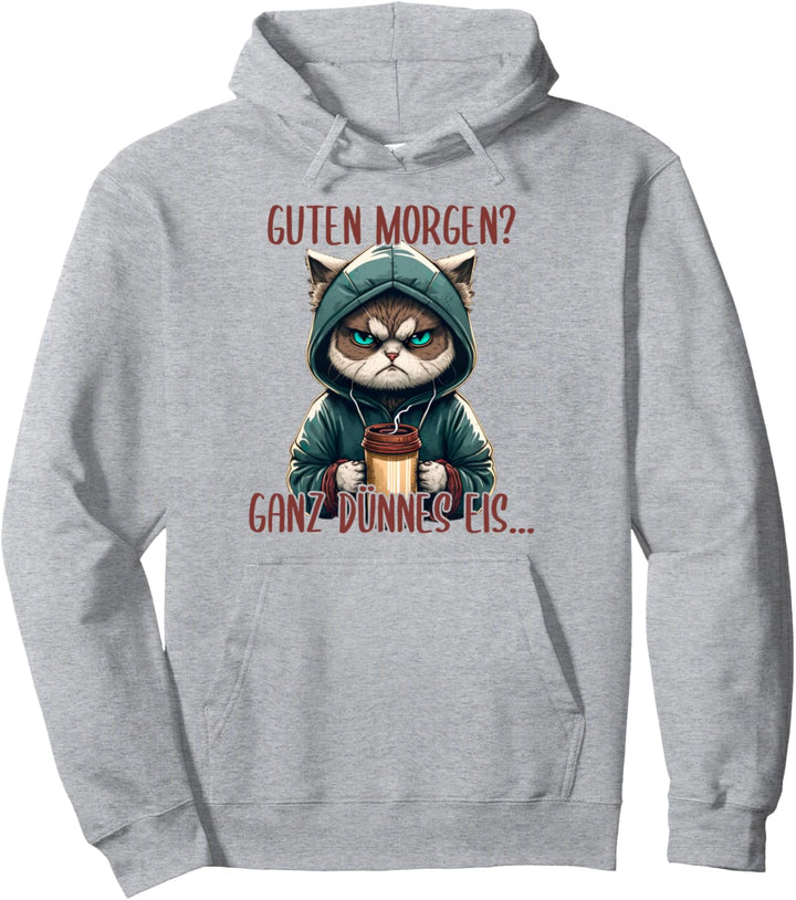 Guten Morgen Ganz Dünnes Eis, Böse Katze & Kaffee Pullover Hoodie