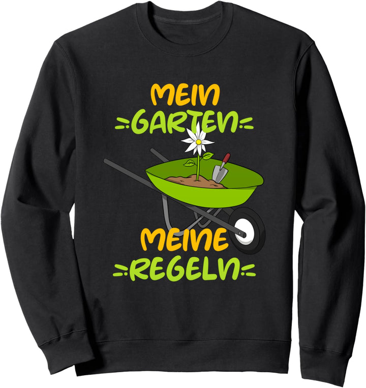 Mein Garten Meine Regeln Hobbygärtner Gärtner Sweatshirt