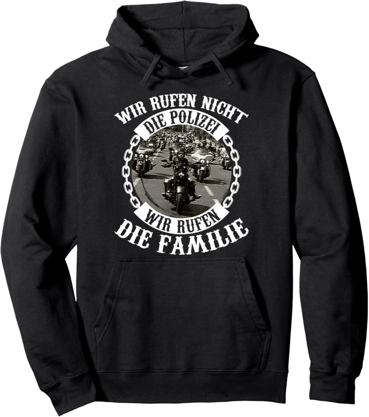 Wir rufen Nicht die Polizei - T-Shirt Rocker Biker Idee Pullover Hoodie