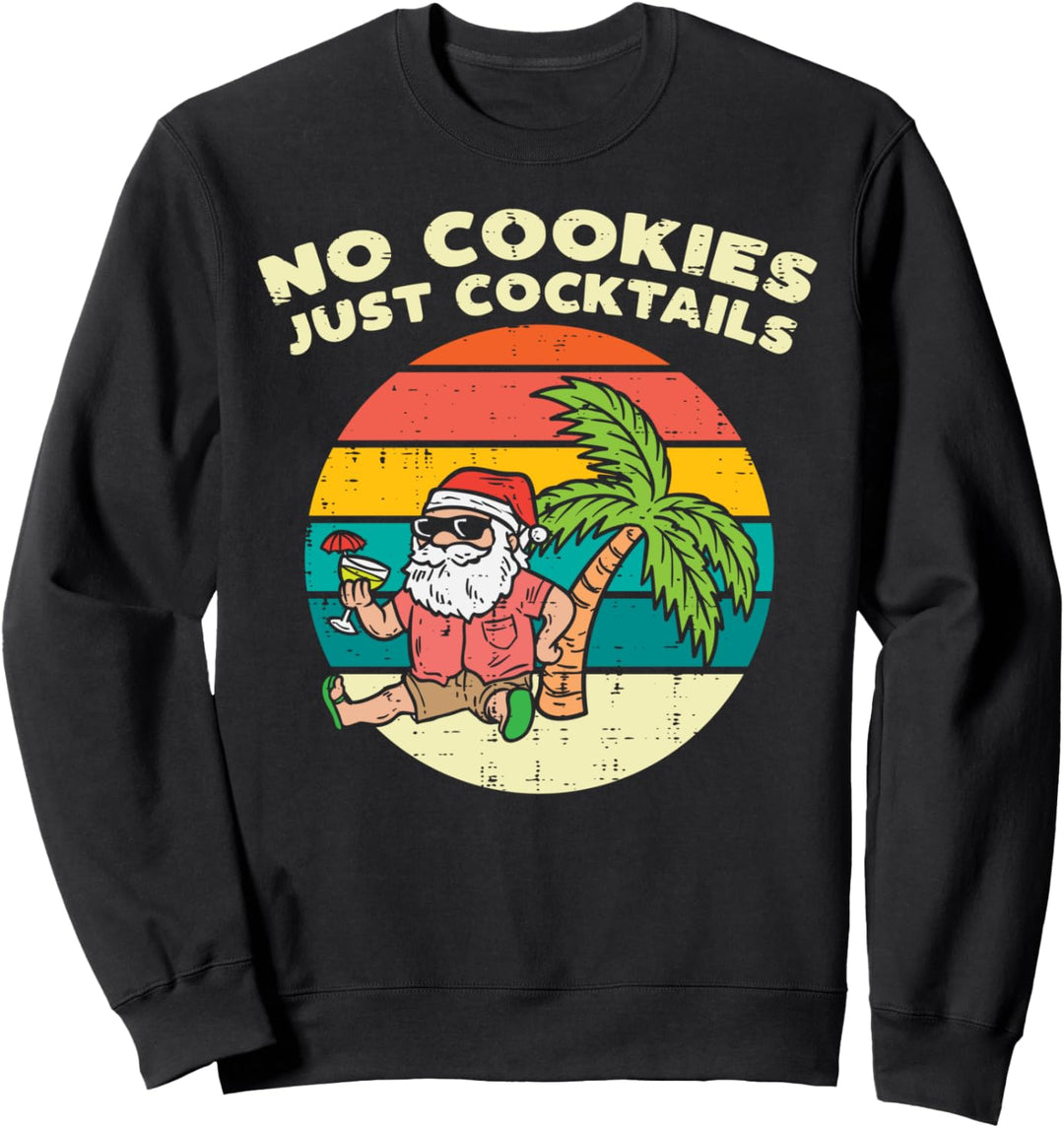 No Cookies Just Cocktails Santa Beach Christmas In July Xmas Sweatshirt