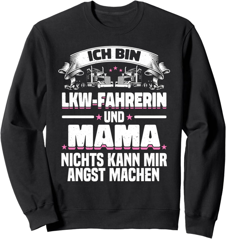 LKW Fahrerin Und Mama Spruch Berufskraftfahrerin Trucker LKW Sweatshirt
