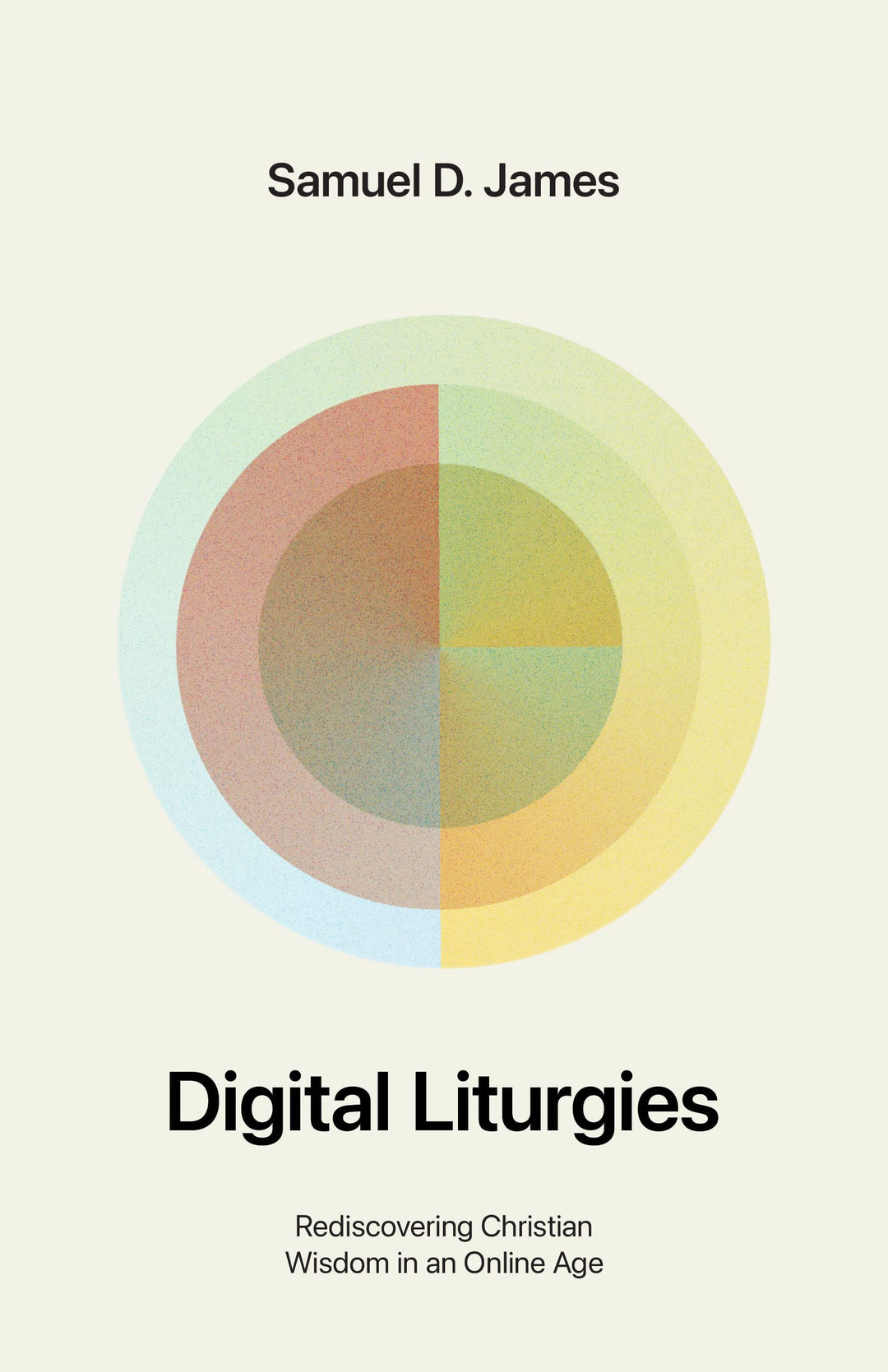 Digital Liturgies: Rediscovering Christian Wisdom in an Online Age, Taschenbuch