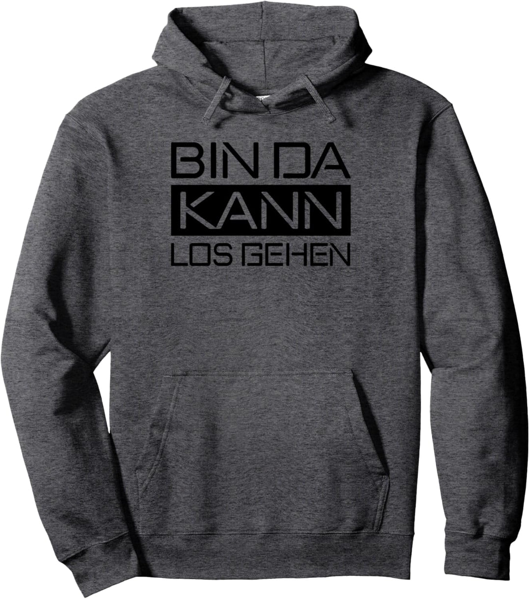 Witziges Spruch Bin da kann losgehen Herren Pullover Hoodie