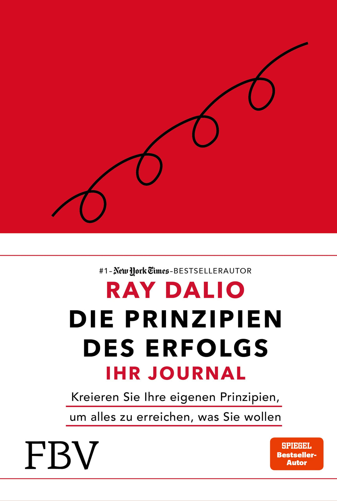Die Prinzipien des Erfolgs – Ihr Journal: Kreieren Sie Ihre eigenen Prinzipien, um alles zu erreiche