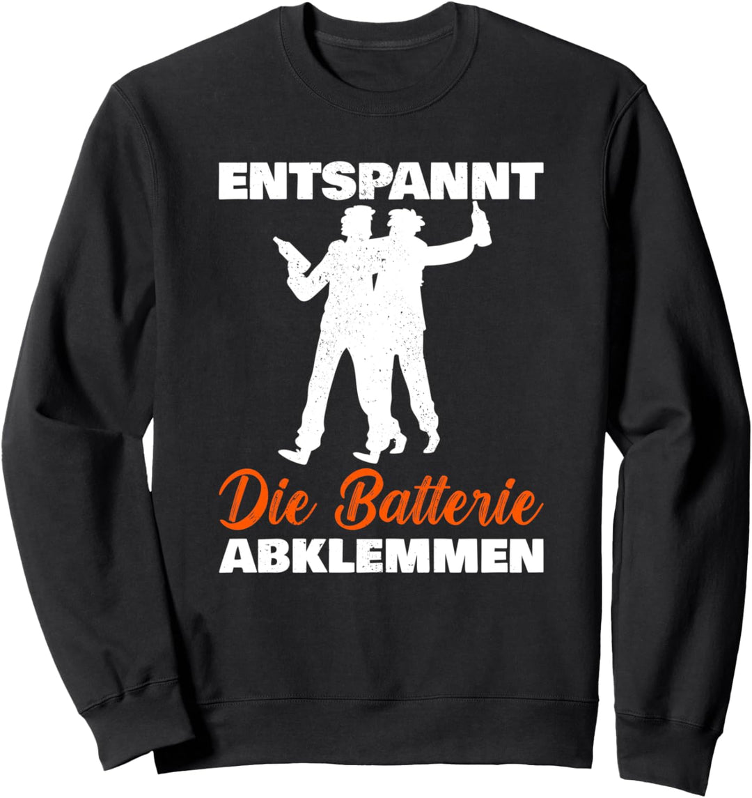 Entspannt die Batterie abklemmen - Bierrutsche Männertag Sweatshirt