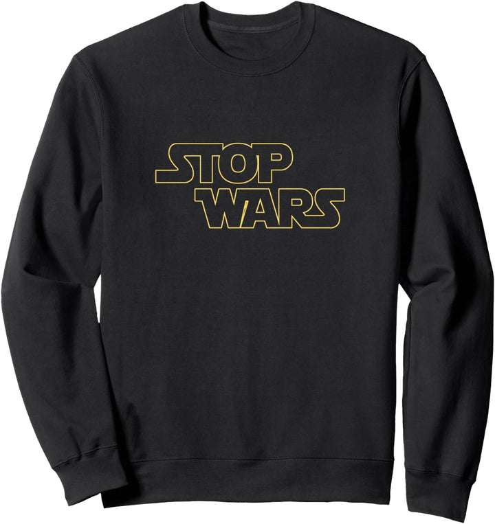 STOP WARS Sweatshirt