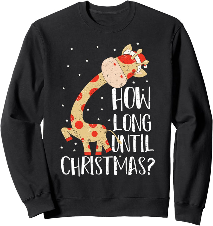 Giraffe: How Long Until Christmas? - Tier Sprüche Sweatshirt