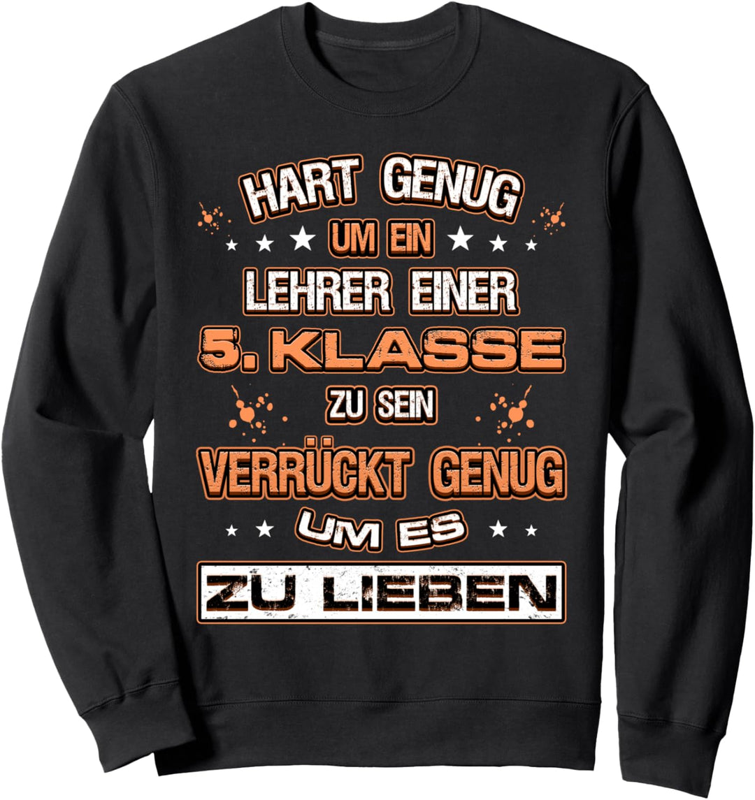 Hart genug Lehrer 5. Klasse sein verrückt zu lieben Lehrer Sweatshirt