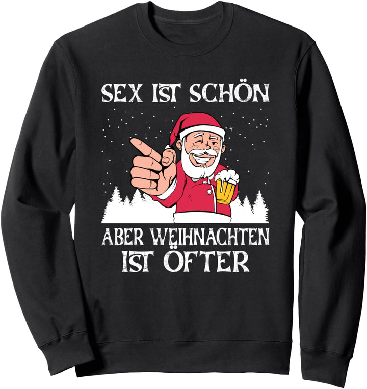 Sex Ist Schön Aber Weihnachten Ist Öfter Sarkasmus Sweatshirt