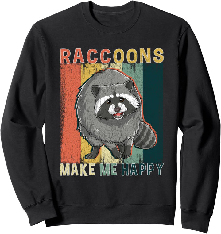 Racoon Make Me Happy Racoons Sweatshirt