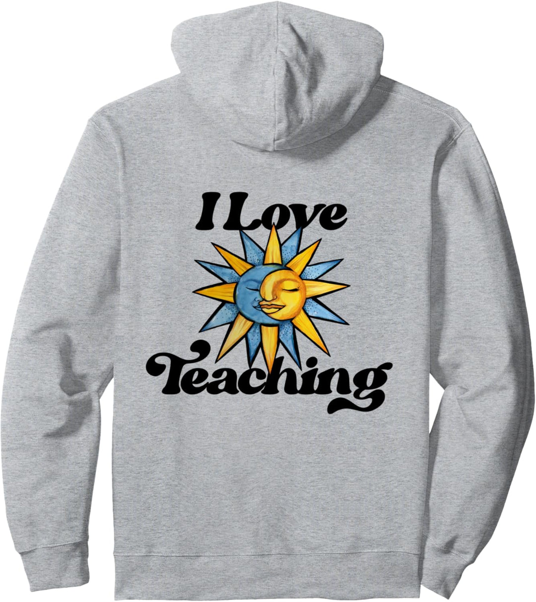 I Love teaching Ich liebe es, zurück zu Schullehrern Pullover Hoodie