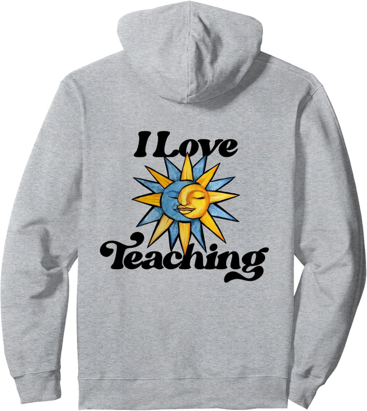 I Love teaching Ich liebe es, zurück zu Schullehrern Pullover Hoodie