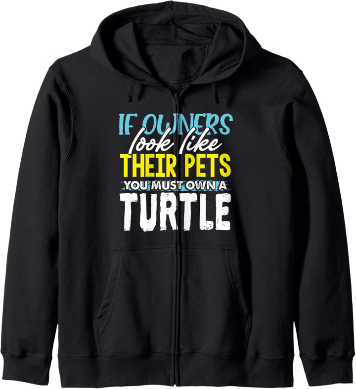 Funny If Owners Look Like Their Pets You Must Own A Turtle Kapuzenjacke