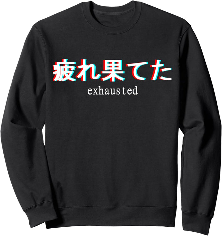 Aesthetic Exhausted Japanese Text Kanji Vaporwave Sweatshirt