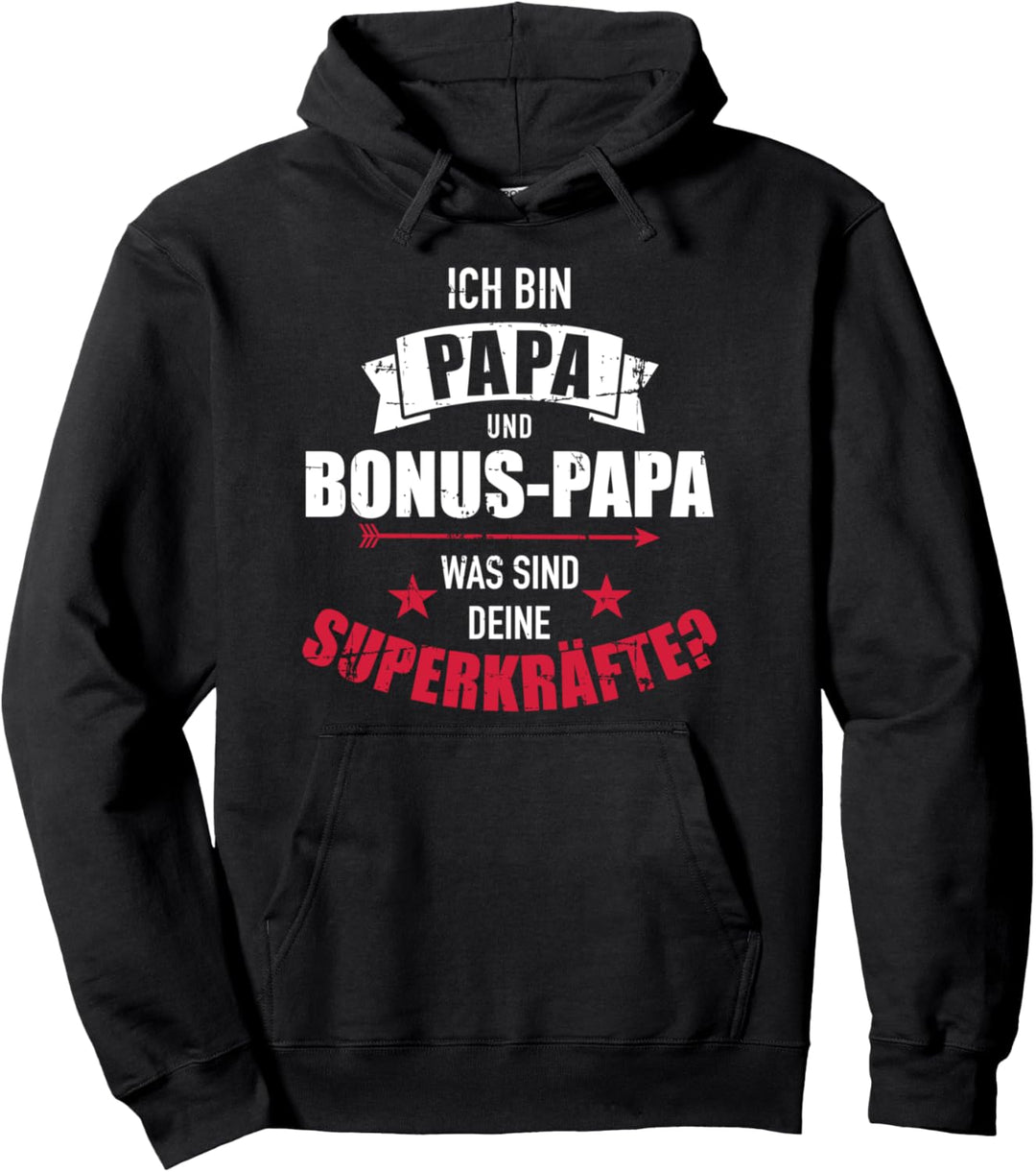 Ich bin Papa und Bonus Papa was sind deine Superkräfte Pullover Hoodie