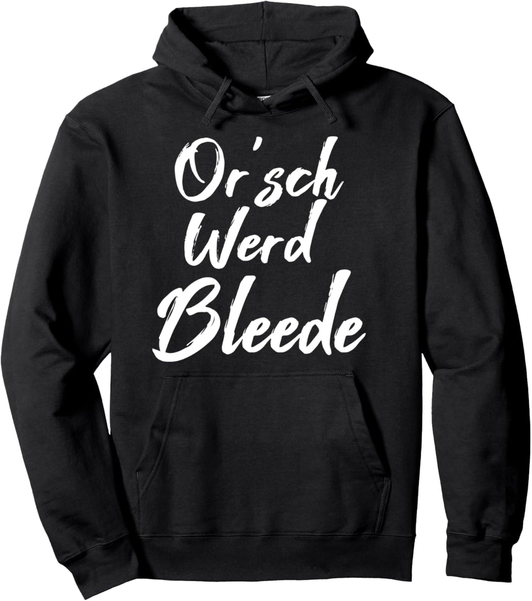 Orsch Werd Bleede Lustig Sächsisch Ostdeutschland Pullover Hoodie