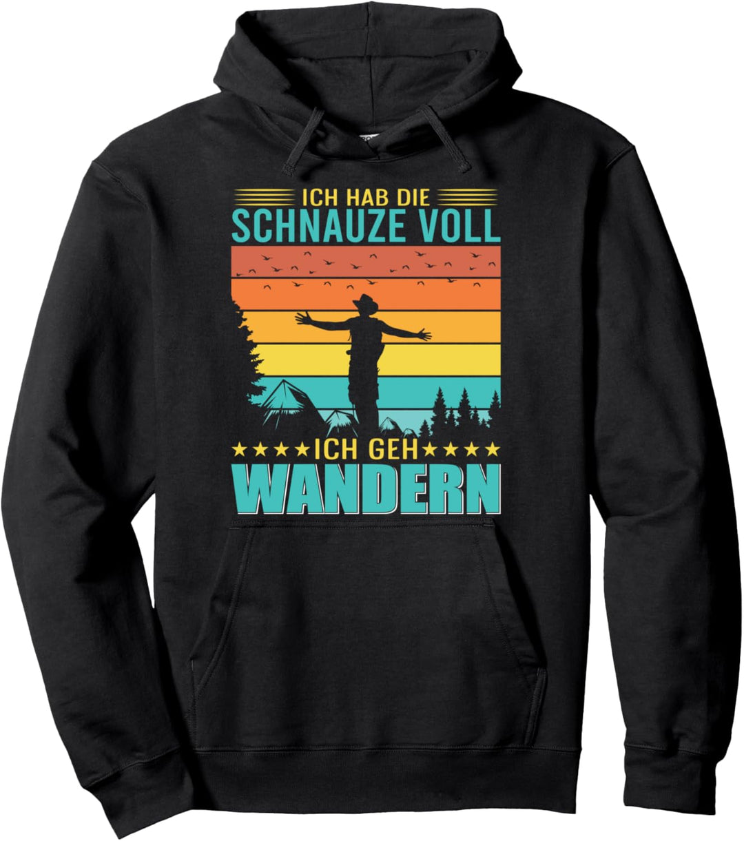 Ich hab die Schnauze voll ich geh wandern witziges Pullover Hoodie