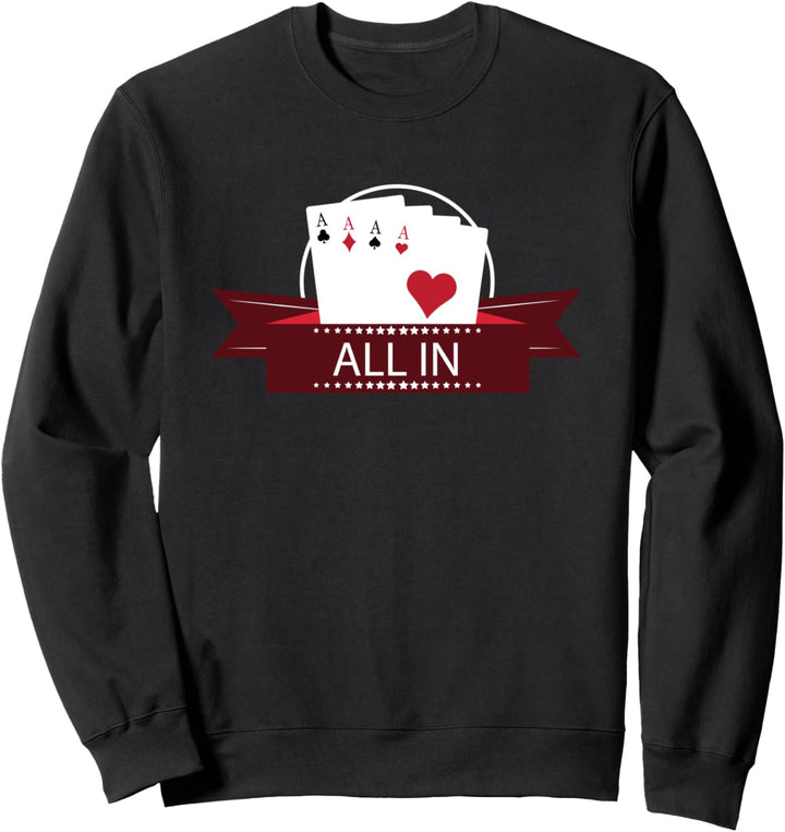 ALL IN! Lustiges Geschenk für Poker Spieler Sweatshirt