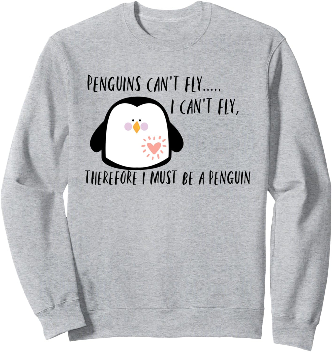 Cute Funny Penguin Cool I can't fly animal love gift Sweatshirt