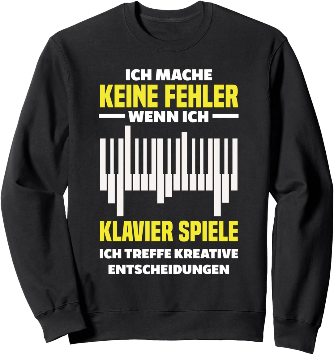 Ich Mache Keine Fehler Wenn Klavier Spiele Lustiges Klavier Sweatshirt