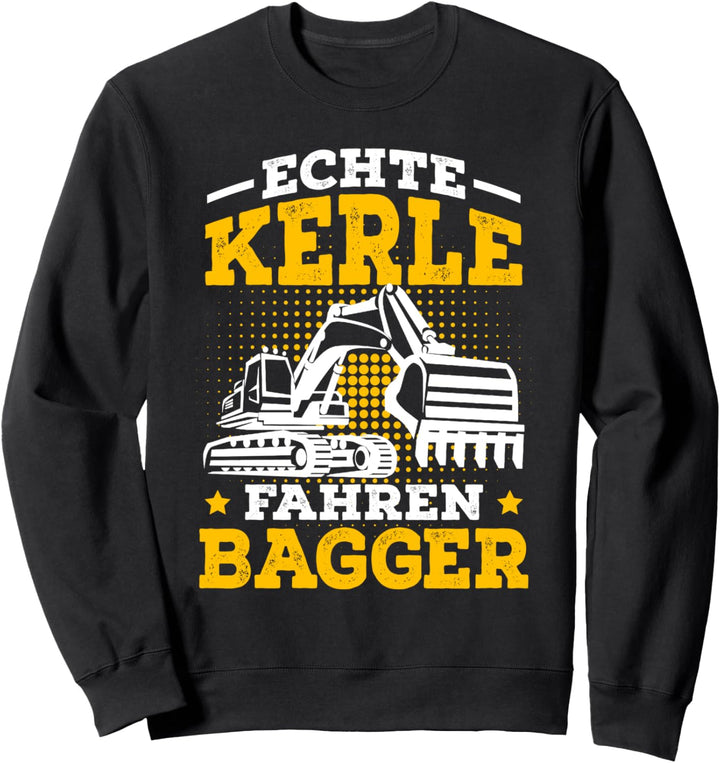 Bagger Spruch Baumaschine Bauarbeiter Baggerfahrer Geschenk Sweatshirt