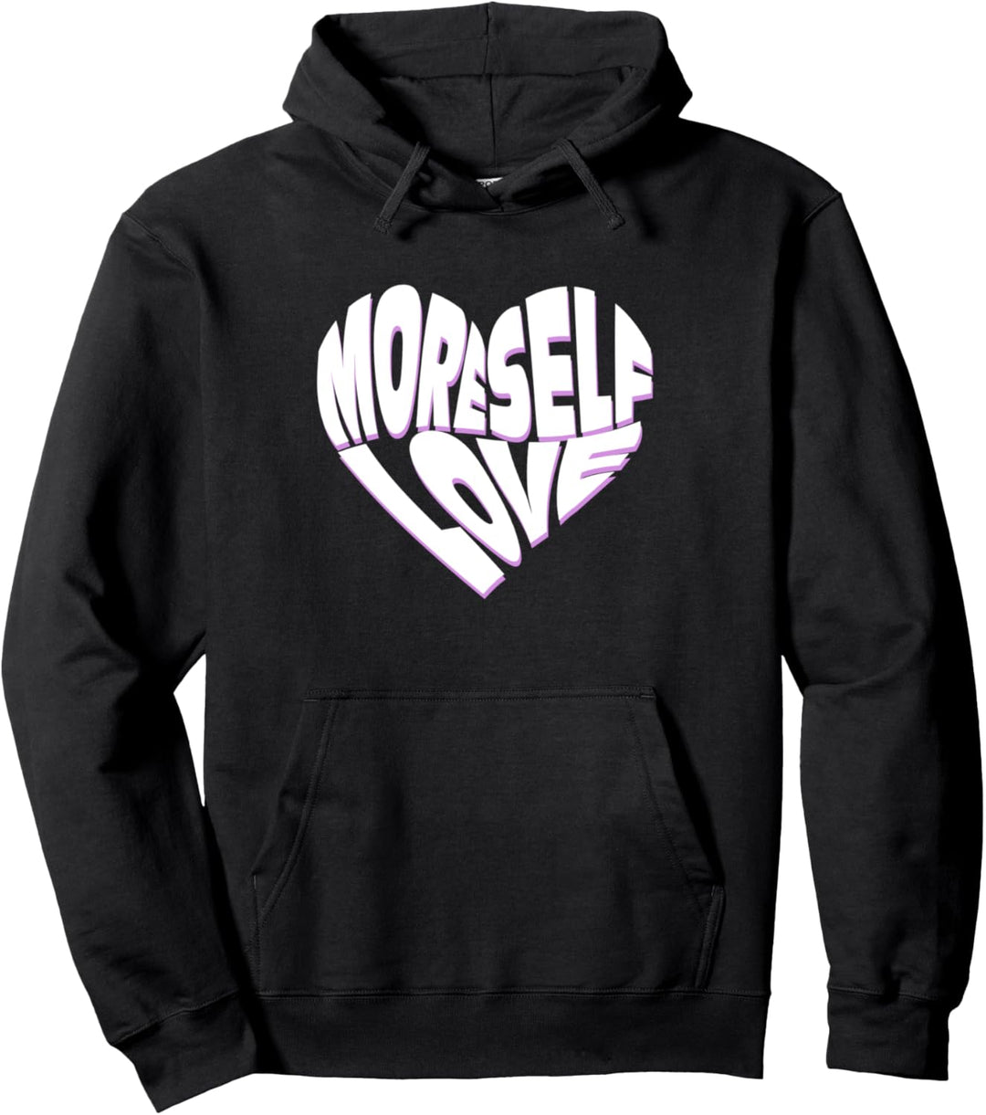 More Self Love Word Heart Pullover Hoodie