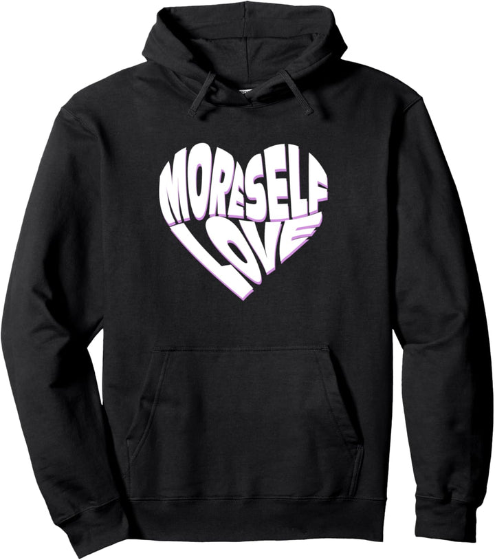 More Self Love Word Heart Pullover Hoodie