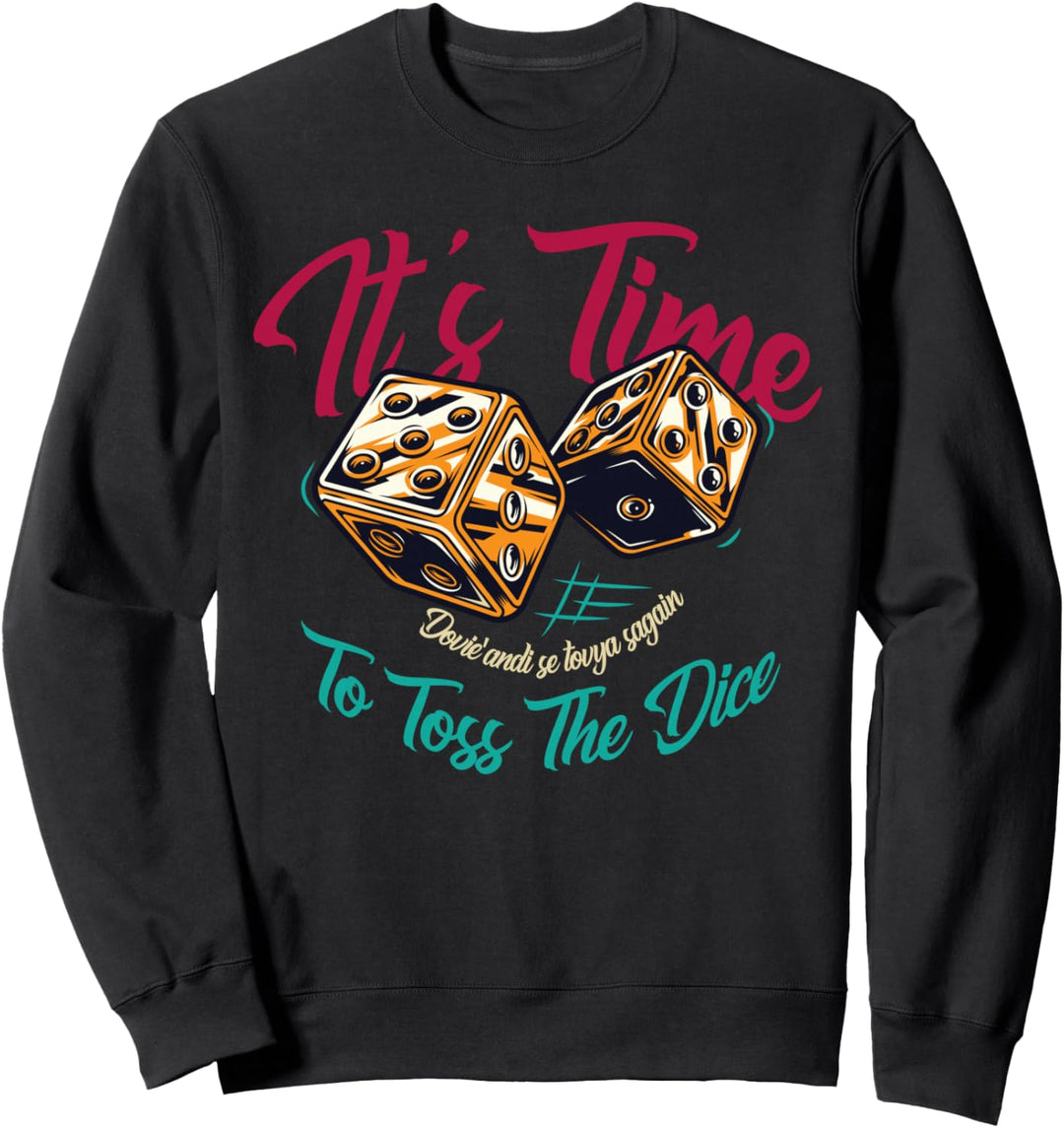 Wheel of Time It's Time To Toss The Dice Matte mit Zitat Sweatshirt