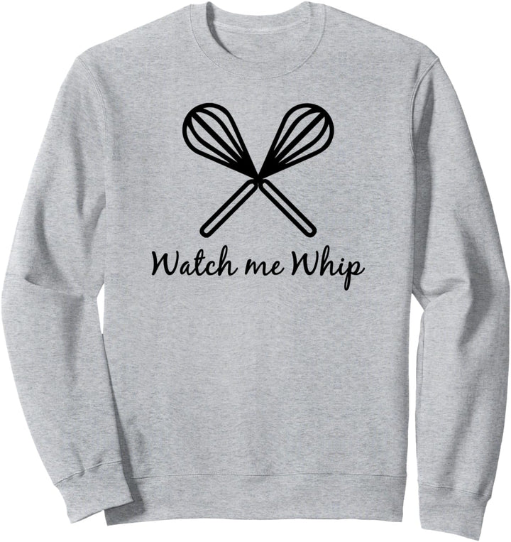 Beobachten Sie mich Peitsche Kochen Backen Schläger Sweatshirt