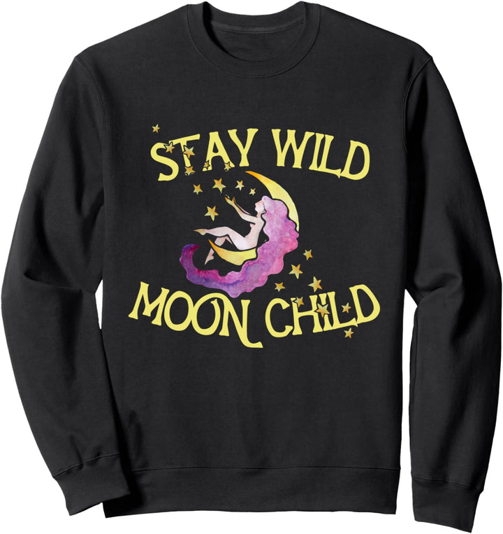 Stay wild MoonChild Zodiac Moon Child Goddess Sweatshirt