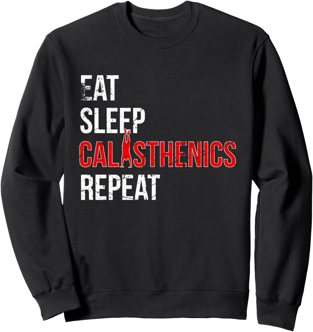 EAT SLEEP CALISTHENICS REPEAT Sweatshirt