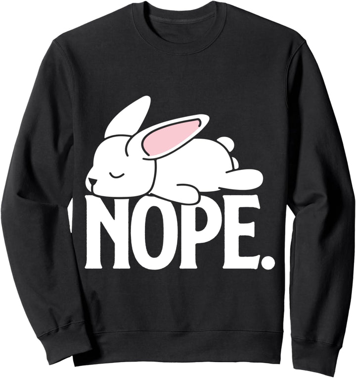 Nope T-Shirt Fauler Hase Lustiges Süsses Kaninchen Geschenk Sweatshirt